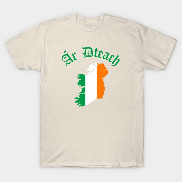 Our House Ireland T-Shirt by MessageOnApparel